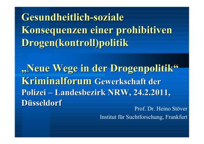 Kriminalforum der GdP 2011: Gesundheitlich und Soziale Konsequenzen einer prohibitiven Drogenkontrollpolitik - Reuter Trautmann Bericht Slide 01